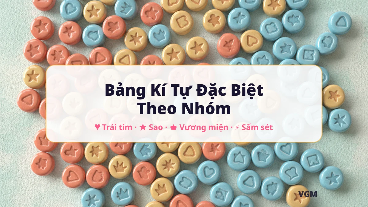 Bảng kí tự đặc biệt theo nhóm trên VGM
