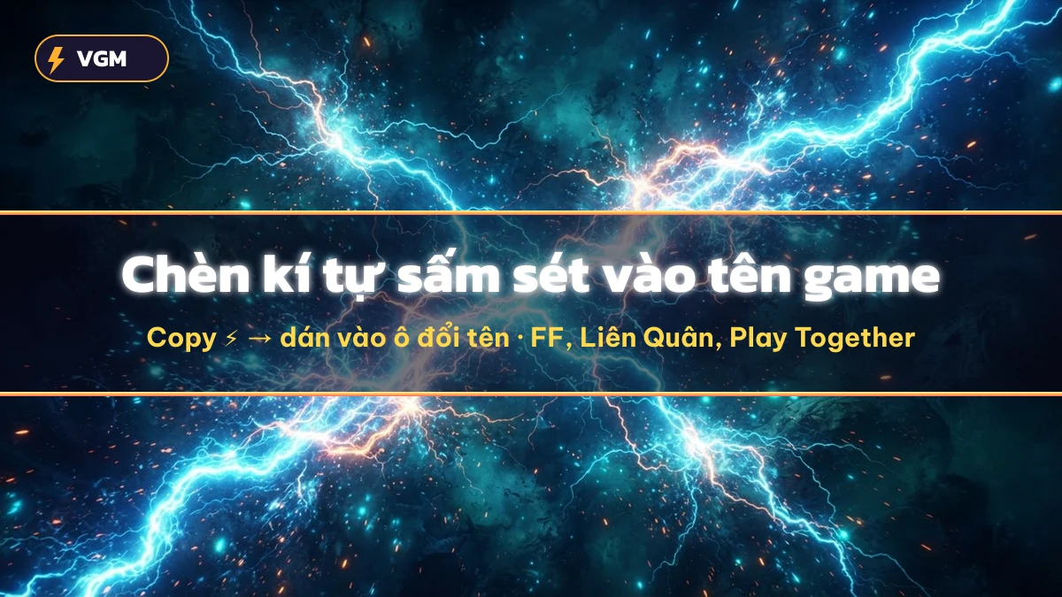 Cách chèn kí tự sấm sét vào tên game Free Fire, Liên Quân